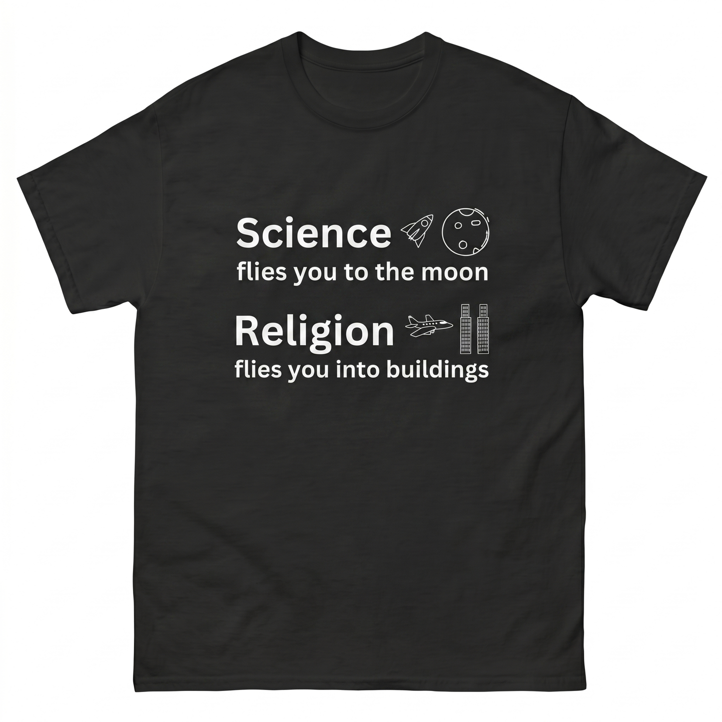 Science Flies You To The Moon, Religion Flies You Into Buildings T-Shirt