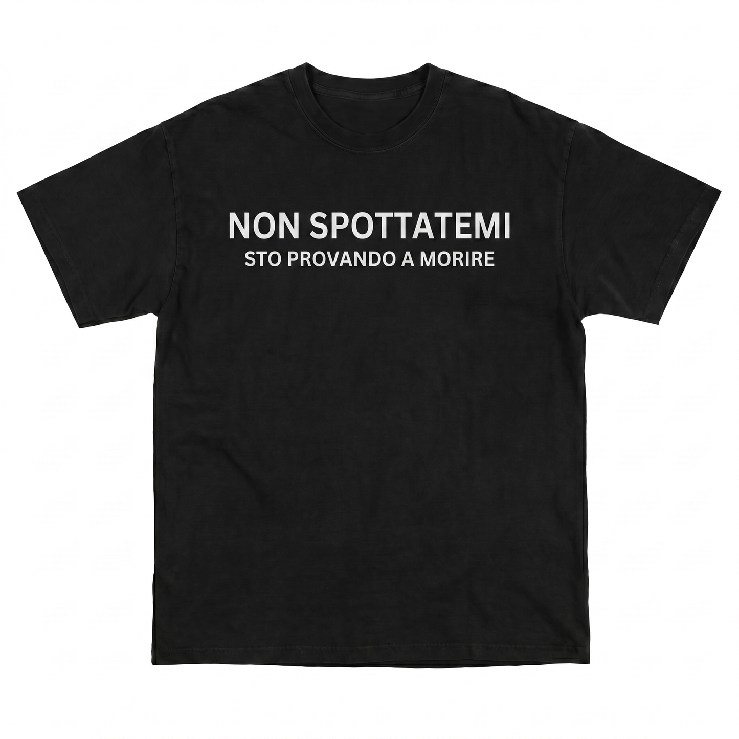 Non Spottatemi, Sto Provando a Morire T-Shirt