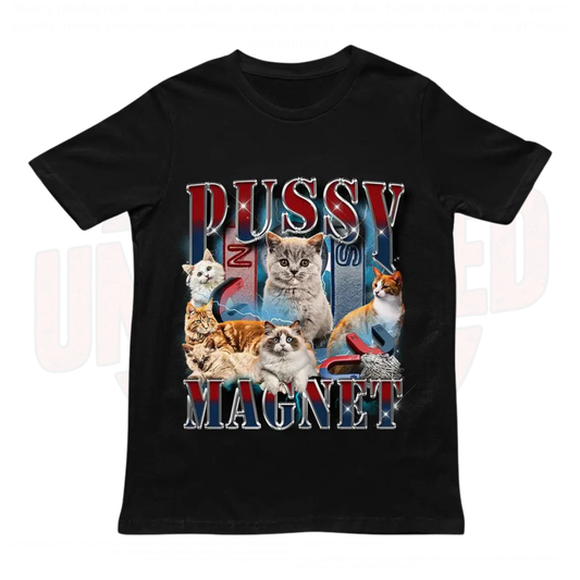 Pussy Magnet T-Shirt    🇮🇹 🇬🇧