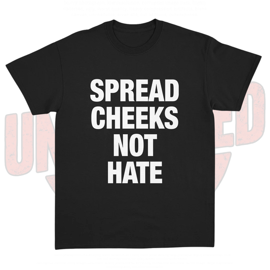 Spread Cheeks Not Hate T-Shirt 🇬🇧