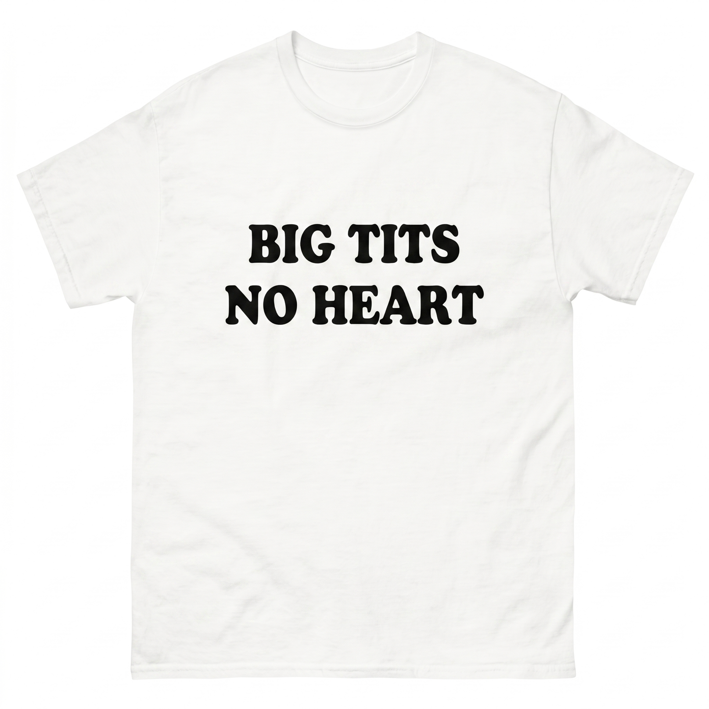 Big Tits No Heart T-Shirt