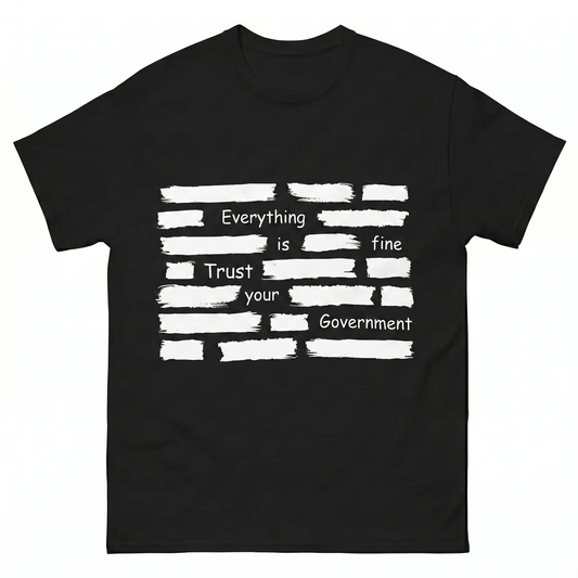 Everythins Is Fine, Trust Your Governament (Redacted)