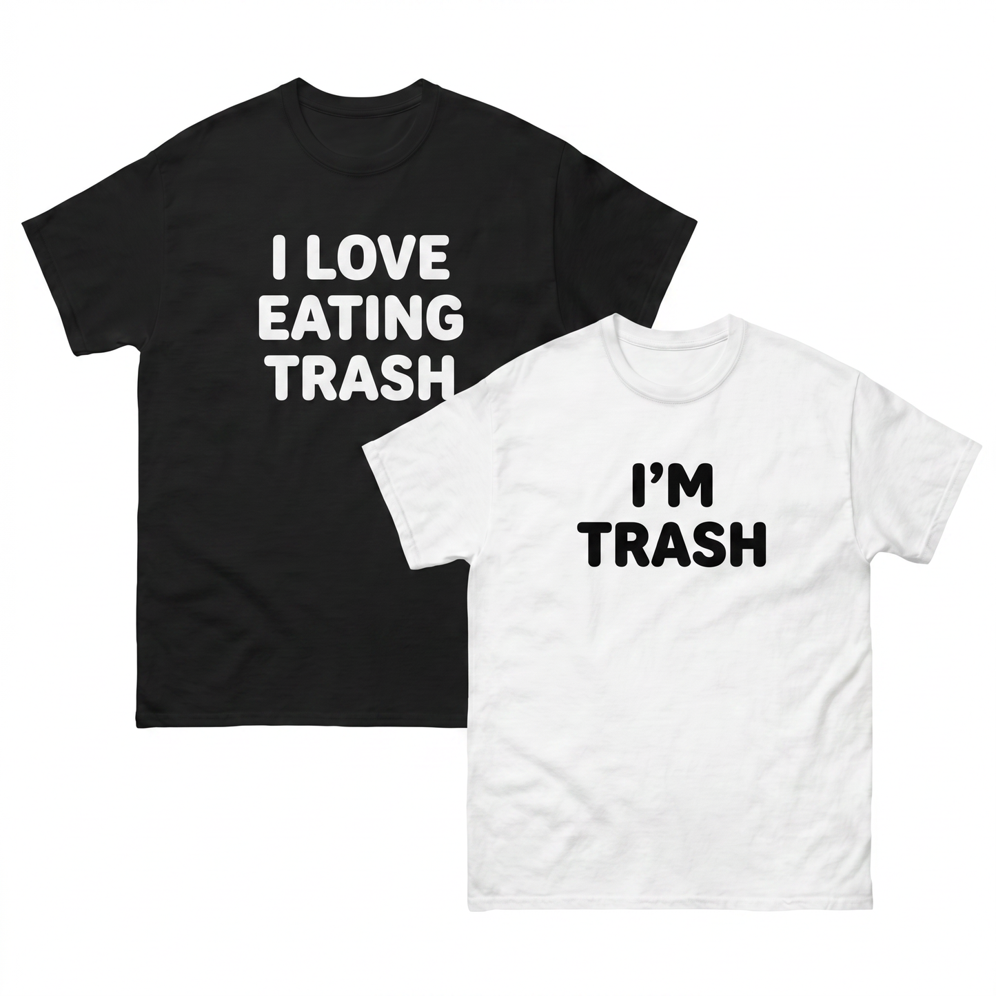 I Love Eating Trash  2 T-Shirts