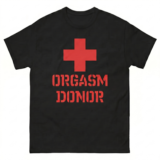 Orgasm Donor T-Shirt