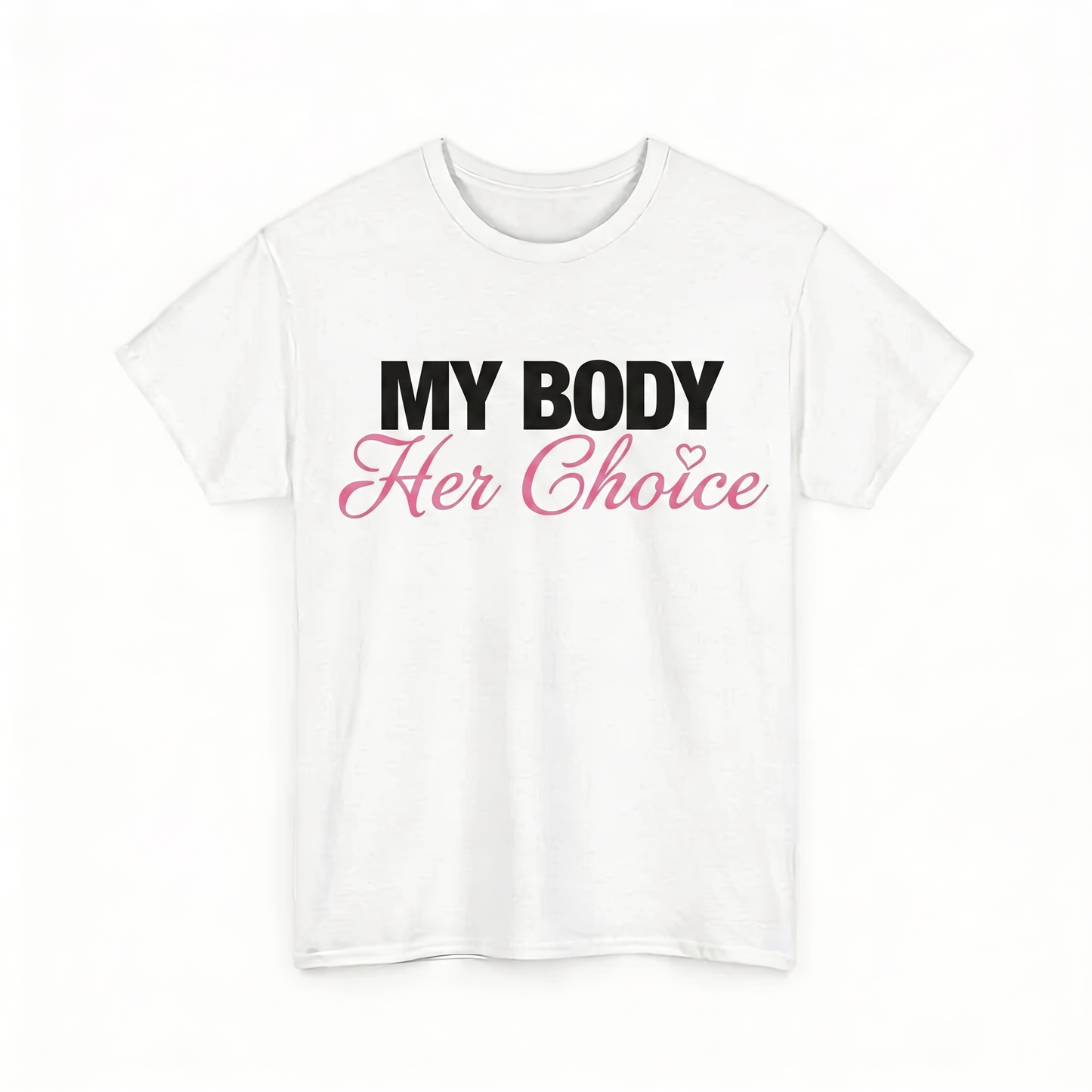 My Body Her Choice T-Shirt