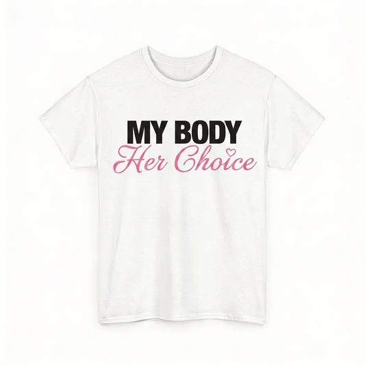 My Body Her Choice T-Shirt