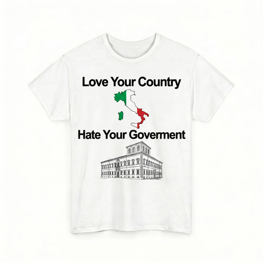 Love Your Country, Hate Your Governament T-Shirt (Different Countries Available!)