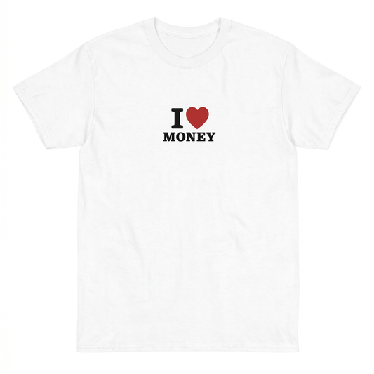 I Love Money T-Shirt