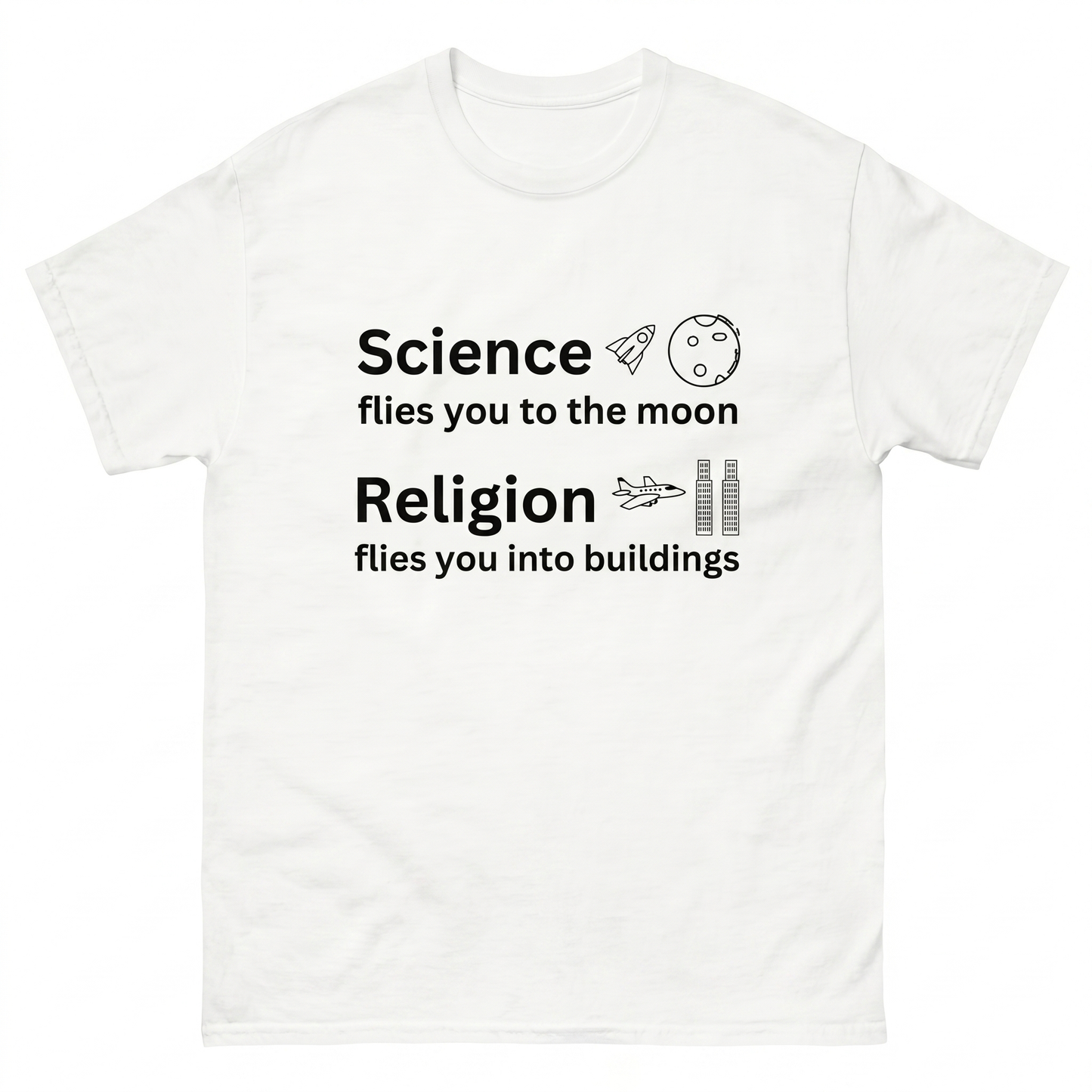 Science Flies You To The Moon, Religion Flies You Into Buildings  T-Shirt