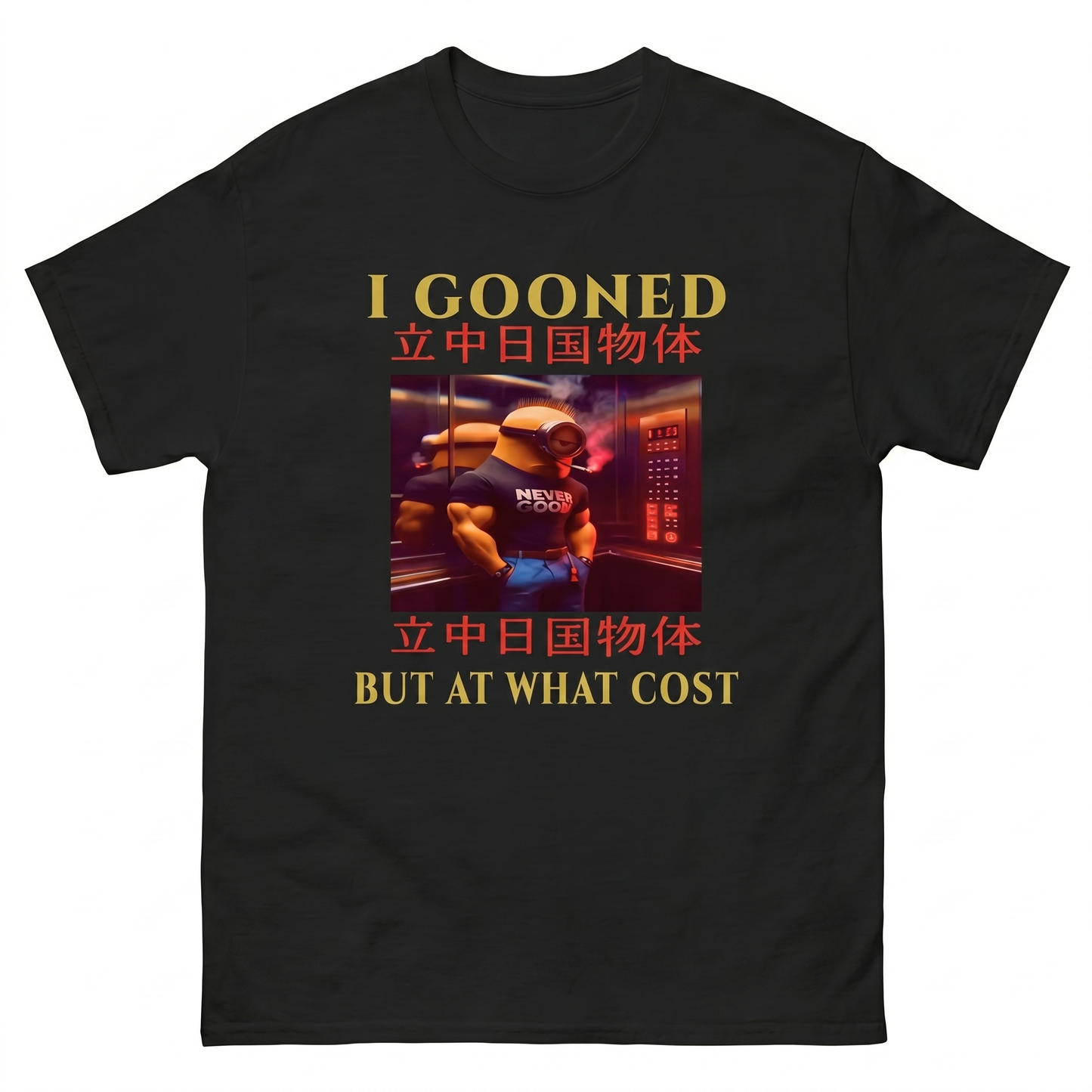I Gooned but at what cost T-Shirt