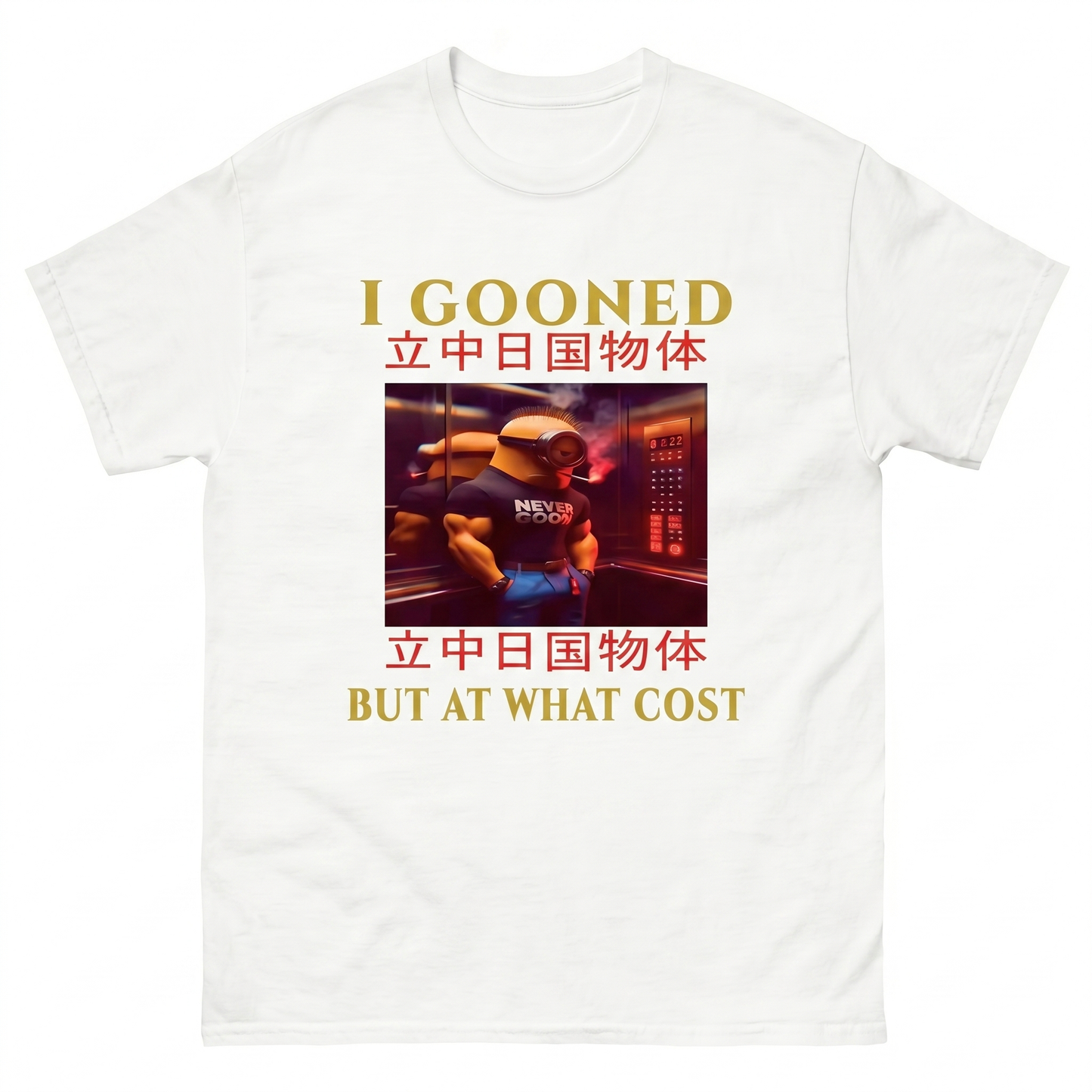 I Gooned but at what cost T-Shirt