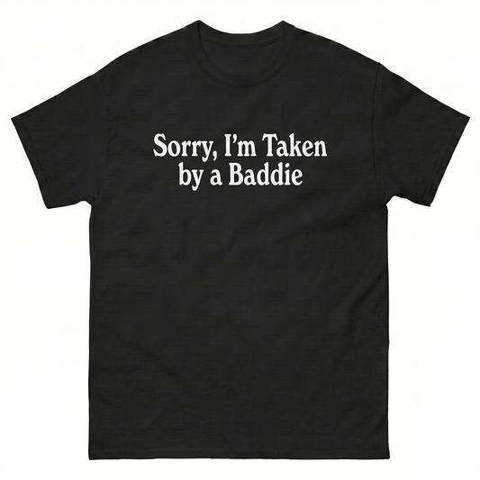 Sorry, I'm Taken by a Baddie