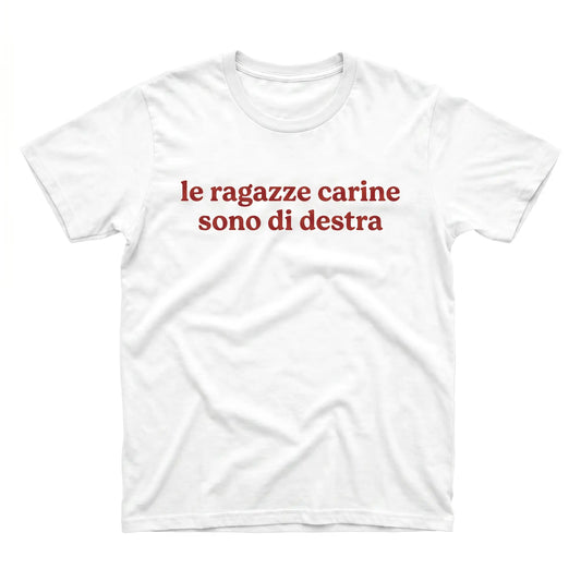 Le ragazze carine sono di destra T-Shirt